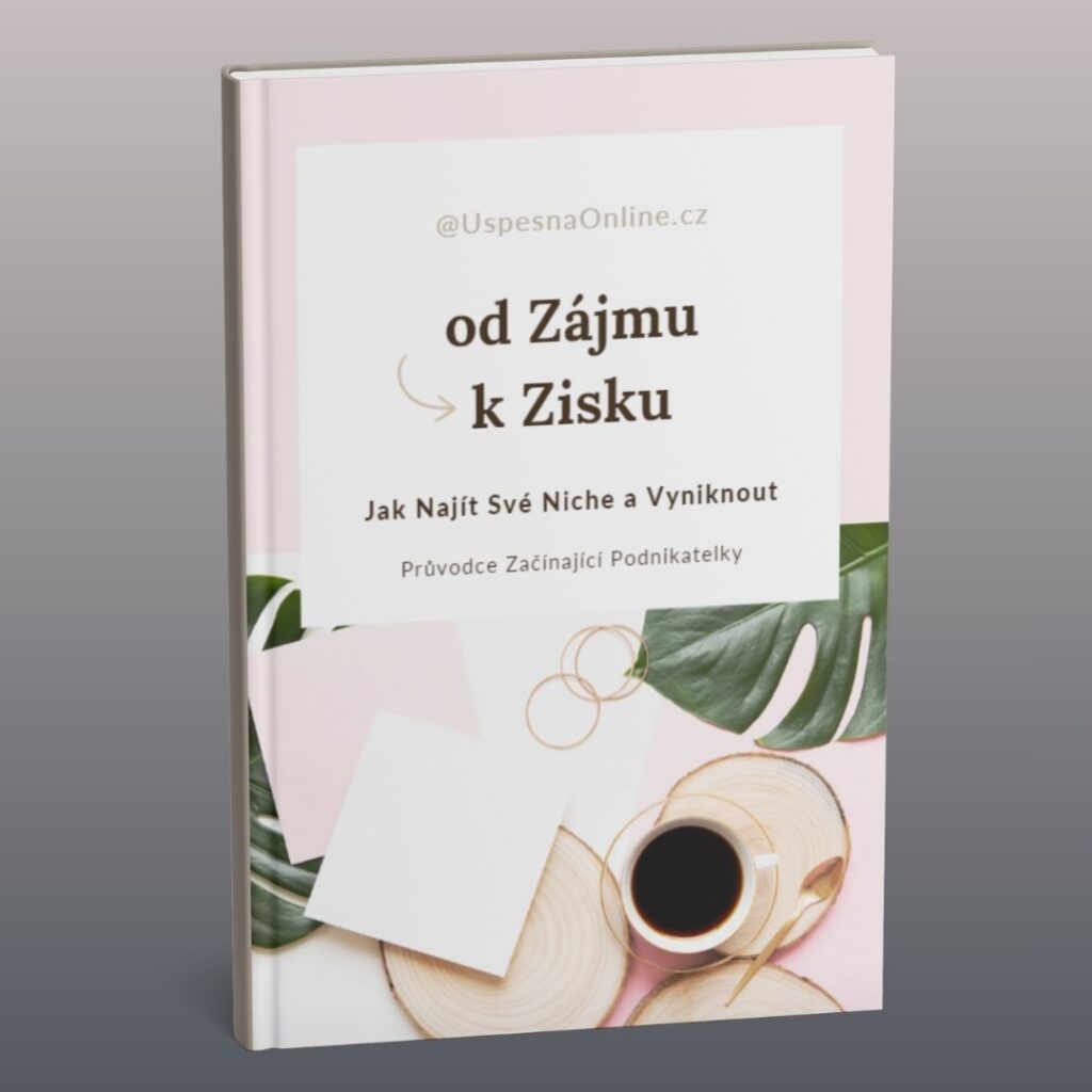 Od zájmu k Zisku - Jak najít své Niche - Úspěšná Online